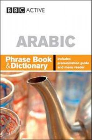 Arabic Phrase Book And Dictionary by BBC Active 