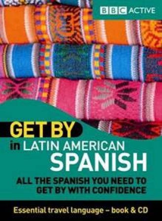 Get By in Latin American Spanish Travel Pack by Various