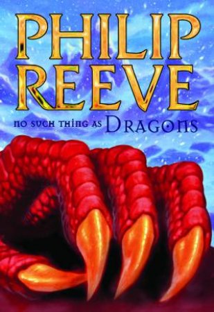 No Such Thing As Dragons by Philip Reeve