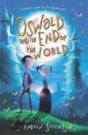 Oswald And The End Of The World by Andrew Strong