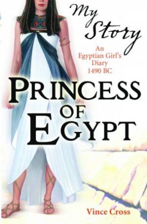 My Story: Princess Of Egypt by Vince Cross