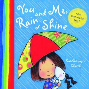 You And Me, Rain Or Shine by Caroline Jayn Church