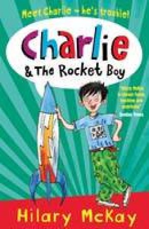 Charlie And The Rocket Boy by Hilary Mckay