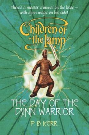 The Day Of The Djinn Warrior by P B Kerr