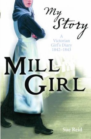 My Story: Mill Girl by Sue Reid