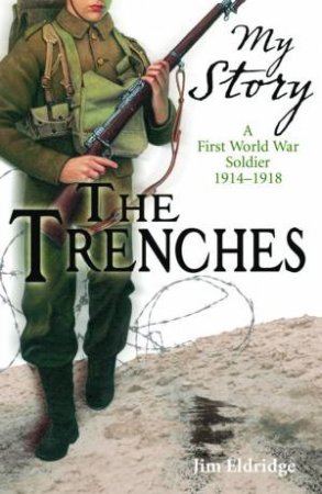 My Story: Trenches by Jim Eldridge