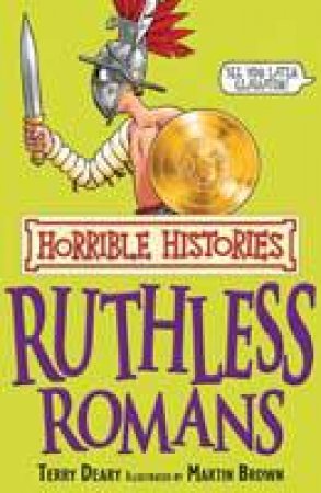 Horrible Histories: Ruthless Romans by Terry Deary