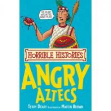 Horrible Histories Angry Aztecs