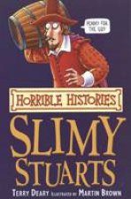 Horrible Histories The Slimy Stuarts