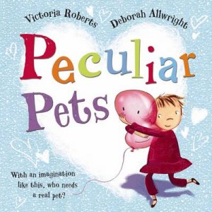 Peculiar Pets by Victoria Roberts