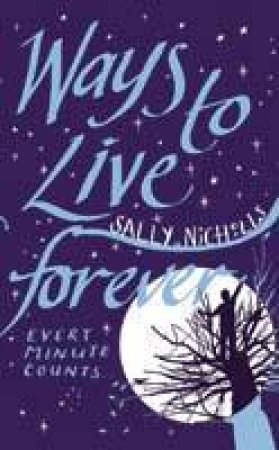 Ways To Live Forever by Sally Nicholls