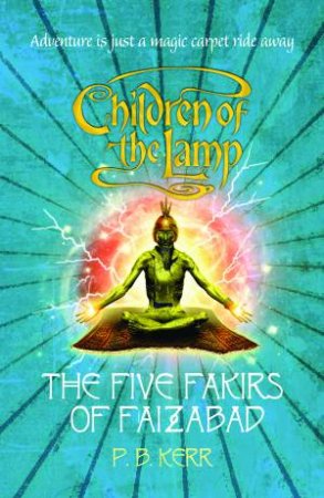 Children of the Lamp: 06 Five Fakirs of Faizabad by P B Kerr