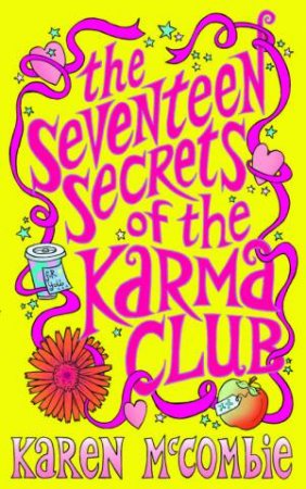 Seventeen Secrets of the Karma Club by Karen McCombie