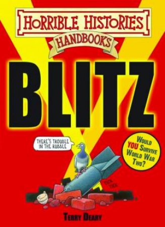 Horrible Histories Handbooks: Blitz by Terry Deary