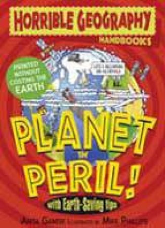 Horrible Geography Handbooks: Planet in Peril by Anita Ganeri