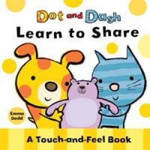 Dot and Dash Learn to Share by Emma Dodd