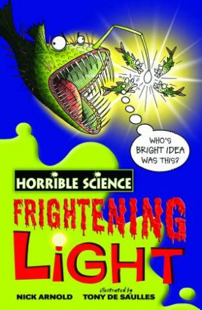 Horrible Science: Frightening Light by Nick Arnold