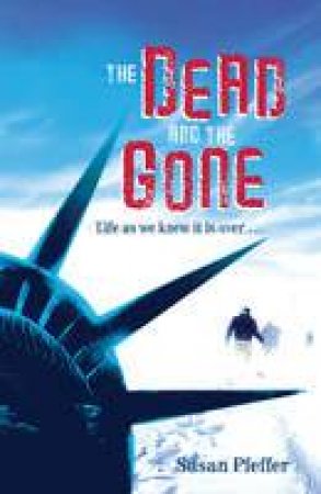 The Dead And The Gone by Susan Pfeffer