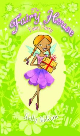 Fairy House: #7 Fairy Party by Kelly McKain