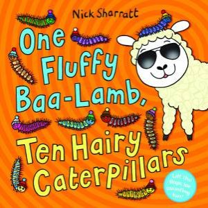 One Fluffy Baa-Lamb, Ten Hairy Caterpillars by Nick Sharratt