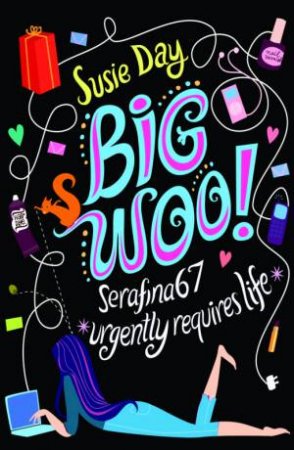 Big Woo: Serafina67 *Urgently Requires Life* by Susie Day