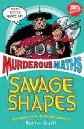 Murderous Maths: Savage Shapes by Kjartan Poskitt