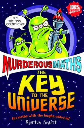 Murderous Maths: The Key To The Universe by Kjartan Poskitt