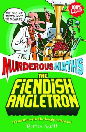 Murderous Maths: TheFriendish Angeltron by Kjartan Poskitt