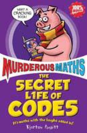 Murderous Maths: The Secret Life of Codes by Kjartan Poskitt