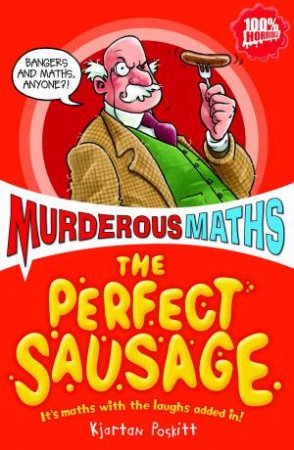 Murderous Maths: The Perfect Sausage And Other Fundermental Form by Kjartan Poskitt