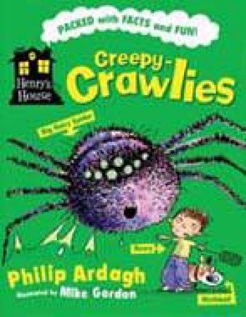 Henry's House: Creepy Crawlies by Philip Ardagh