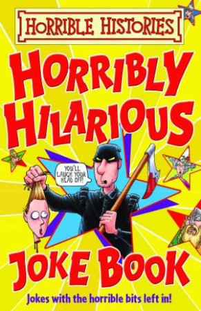 Horrible Histories: Horribly Hilarious Joke Book by Terry Deary