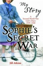 My Story Sophies Secret War