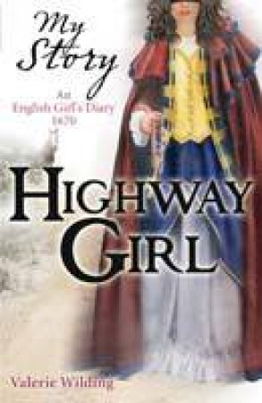 My Story: Highway Girl by Valerie Wilding