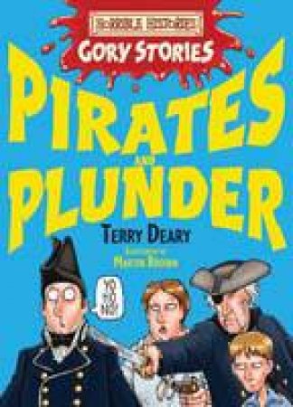 Horrible Histories Gory Stories: Pirates and Plunder by Terry Deary