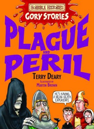 Horrible Histories Gory Stories: Plague and Peril by Terry Deary