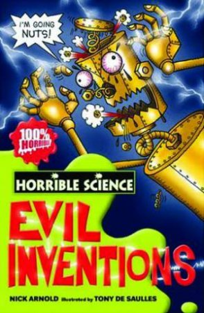 Horrible Science: Evil Inventions by Nick Arnold