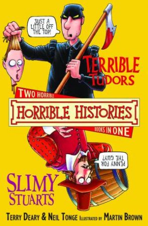 Horrible Histories Collections: Terrible Tudors and Slimy Stuarts by Terry Deary