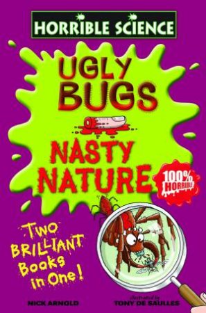 Horrible Science: Ugly Bugs and Nasty Nature by Nick Arnold