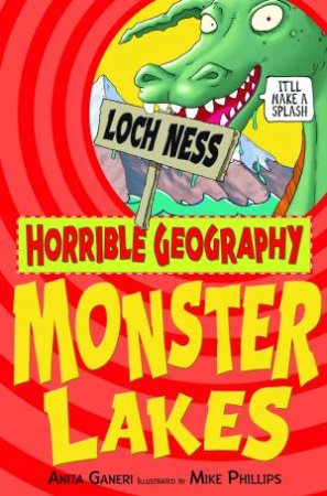 Horrible Geography: Monster Lakes by Anita Ganeri