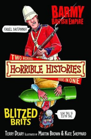 Horrible Histories Collection: Barmy British Empire and The Blitzed Brits by Terry Deary