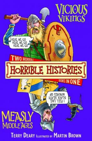 Horrible Histories Collections: Vicious Vikings and Measly Middle Ages by Terry Deary