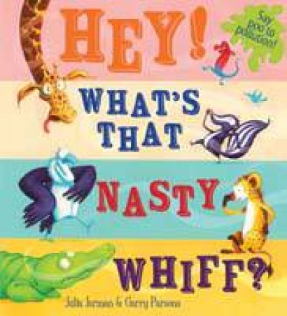 Hey What's That Nasty Whiff? by Julia Jarmon