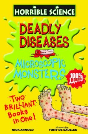 Horrible Science: Deadly Diseases and Microscopic Monsters by Nick Arnold