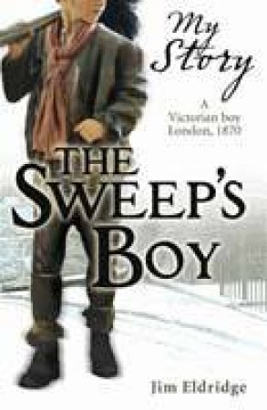 My Story: Sweeps Boy by Jim Eldridge