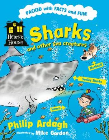 Henry's House: Sharks and Other Sea Creatures by Philip Ardagh