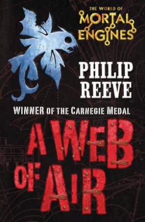 Fever Crumb #2: Web of Air by Philip Reeve