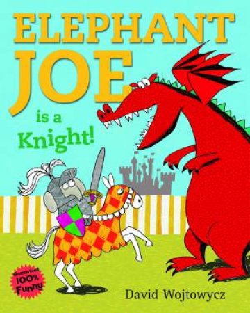 Elephant Joe is a Knight! by David Wojtowycz