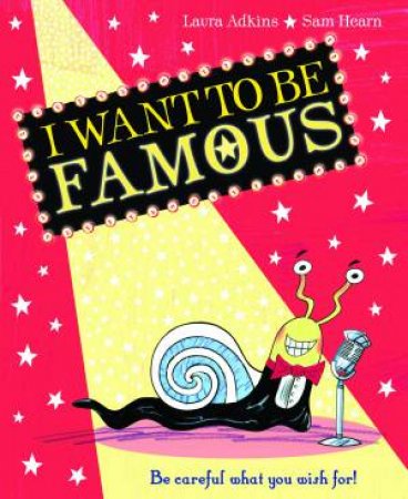 I Want to Be Famous by Laura Adkins