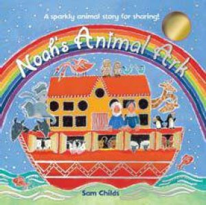 Noah's Animal Ark (Mini) by Sam Childs